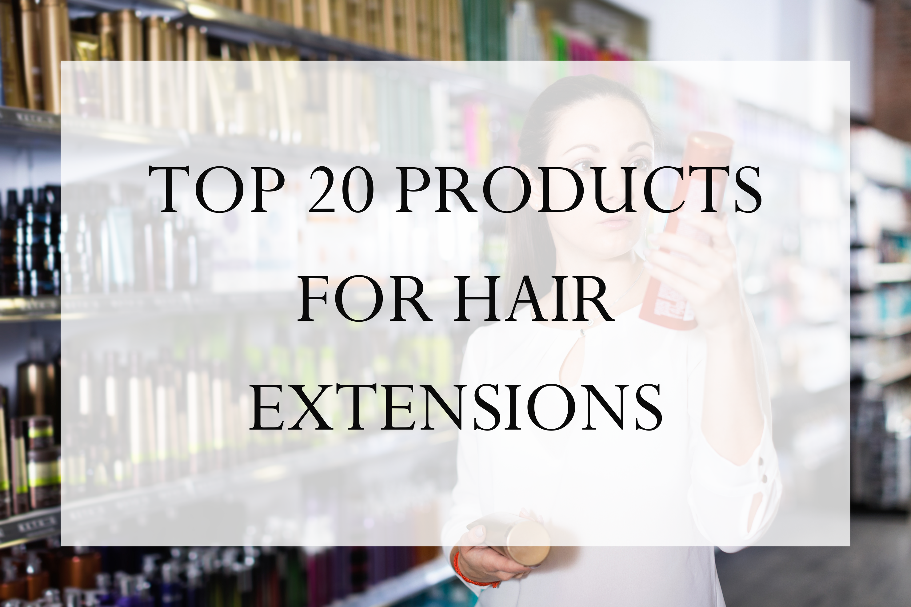 The 20 Best Products For Hair Extensions in 2021